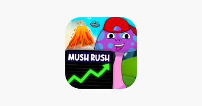 Mush Rush: Stock Market Tycoon Image