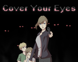 Cover Your Eyes Image