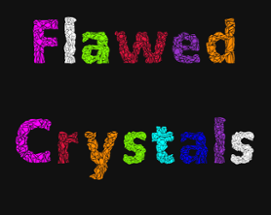 Flawed Crystals Image