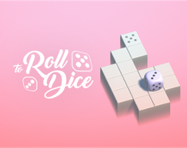 To Roll Dice Image