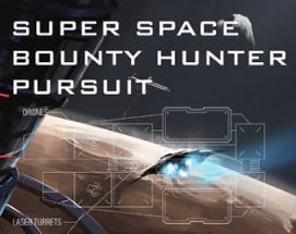 Super Space Bounty Hunter Pursuit Image