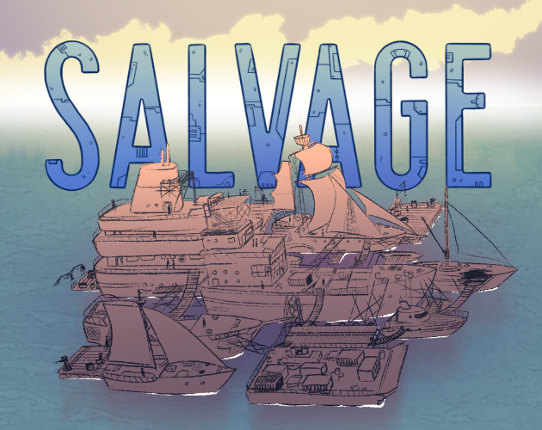 Salvage (GMTK 2020 Jam) Game Cover