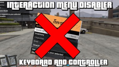 Interaction Menu Disabler for GTA V (PC Only) Image