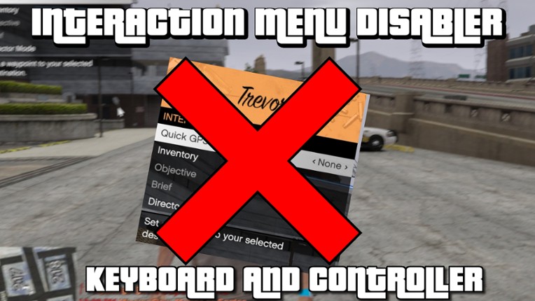 Interaction Menu Disabler for GTA V (PC Only) Game Cover
