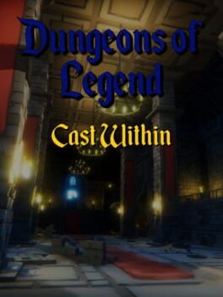 Dungeons of Legend: Cast Within Game Cover