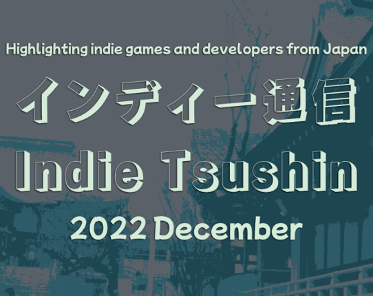 Indie Tsushin: 2022 December Issue Game Cover