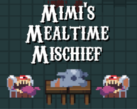 Mimi's Mealtime Mischief Image