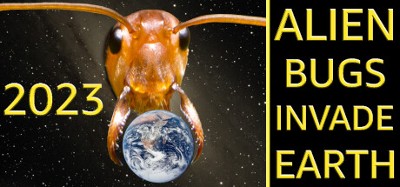 2023: Alien Bugs Invade Earth Image