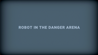 ROBOT IN THE DANGER ARENA Image