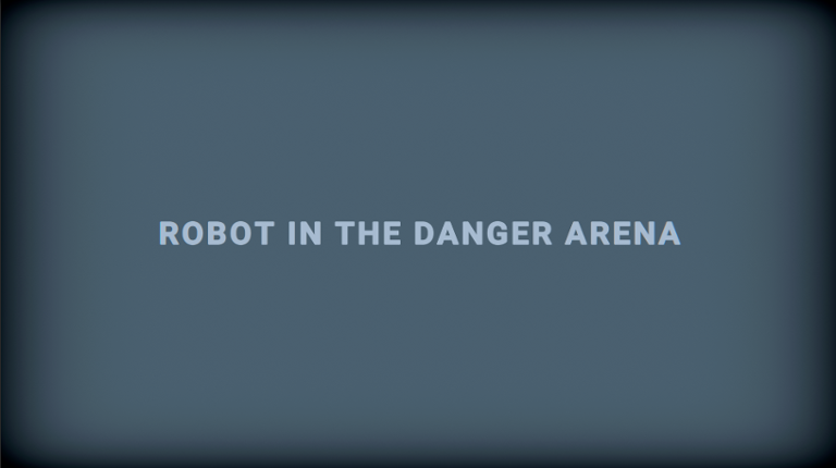 ROBOT IN THE DANGER ARENA Game Cover
