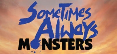 Sometimes Always Monsters Image