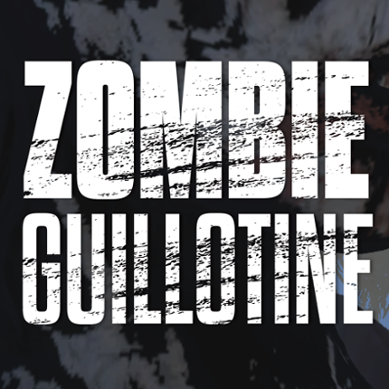 Zombie Guillotine v1.2.1 Game Cover