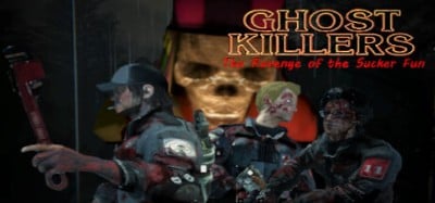 Ghost Killers The Revenge of the Sucker-Fun Image