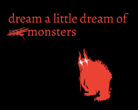 dream a little dream of monsters Image