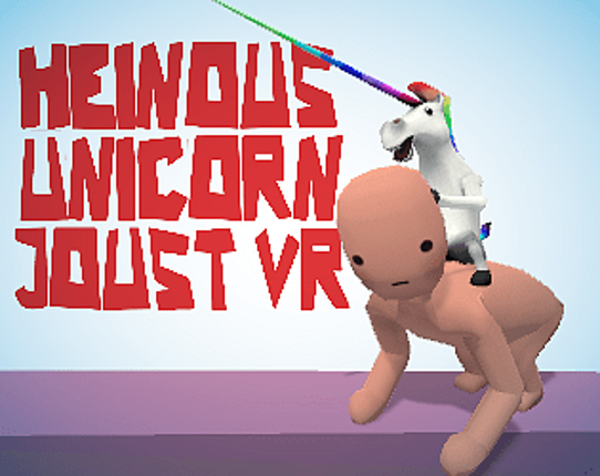Heinous Unicorn Joust VR Game Cover