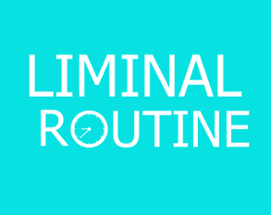 LIMINAL ROUTINE Image