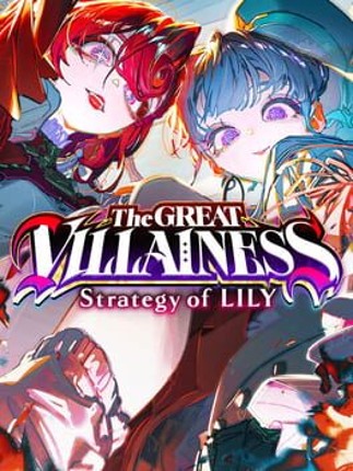 The Great Villainess: Strategy of Lily Game Cover