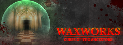 Waxworks: Curse of the Ancestors Image