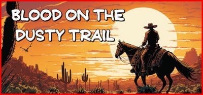 Blood On The Dusty Trail Image