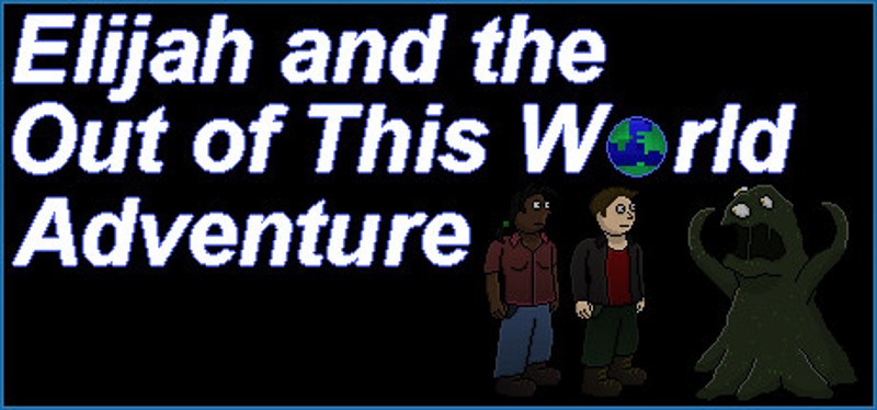 Elijah and the Out of this World Adventure Game Cover