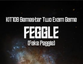 Feggle (KIT109 Exam Game 2023) Image