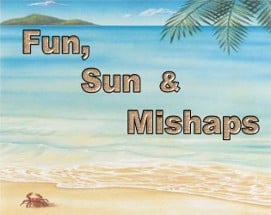 Fun, Sun & Mishaps Image