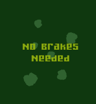 No Brakes Needed (GB) Image