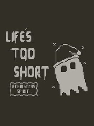 Life's Too Short: A Christmas Spirit Game Cover