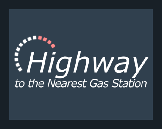 Highway to the Nearest Gas Station Game Cover