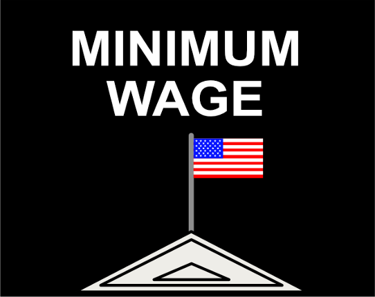 Minimum Wage: Influence The Election Game Cover