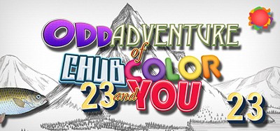 Odd Adventure of Chub, Color, 23 and You Image