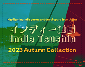 Indie Tsushin: 2023 Autumn Collection Image