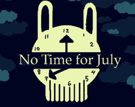 No Time For July Image