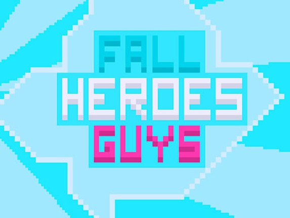 Fall Heroes Guys 2 Game Cover