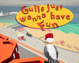 Gulls just wanna have Fun Image