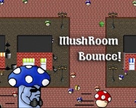 MushRoom Bounce! Image