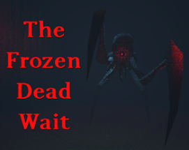 The Frozen Dead Wait Image