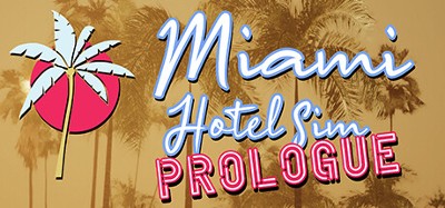 Miami Hotel Simulator Prologue Image
