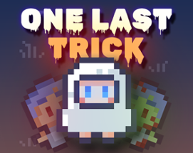 One Last Trick Image