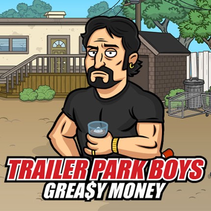 Trailer Park Boys:Greasy Money Game Cover