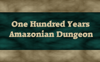 One Hundred Years Amazonian Dungeon Image