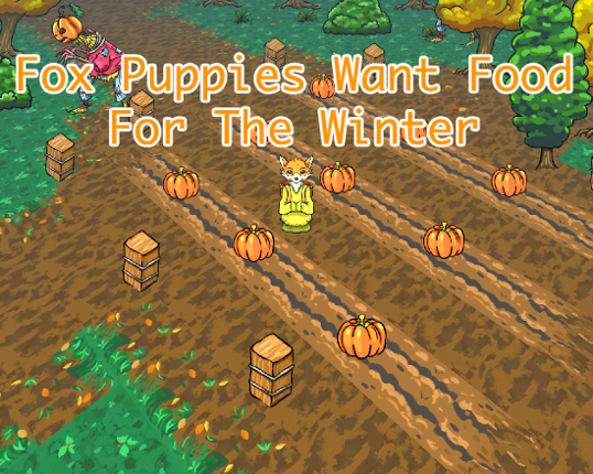 Fox Puppies Want Food For The Winter Game Cover