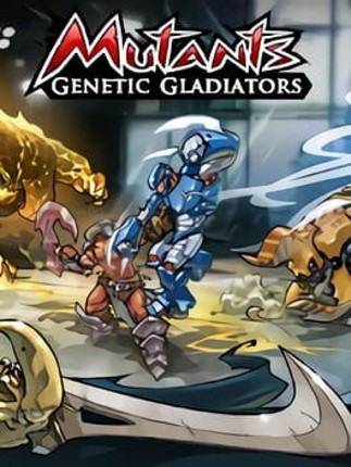 Mutants Genetic Gladiators Game Cover
