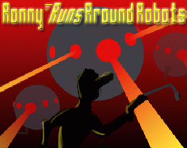 Ronny Runs Around Robots Image