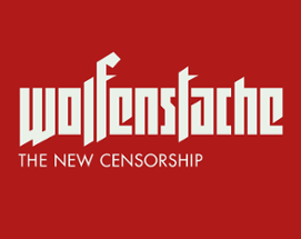 Wolfenstäche: The New Censorship Image