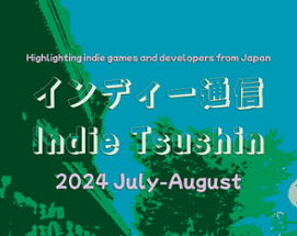 Indie Tsushin: 2024 July-August Issue Image