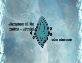 Champions of the Mother-Crystal - BETA Image