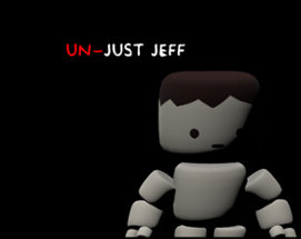 Un-Just Jeff Image