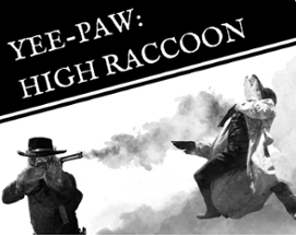 Yee-Paw: High Raccoon Image