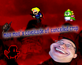 Moo Moo's Cavalcade of Cancelled Crap Image